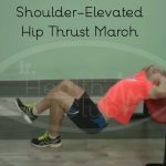 Shoulder-Elevated Hip Thrust March